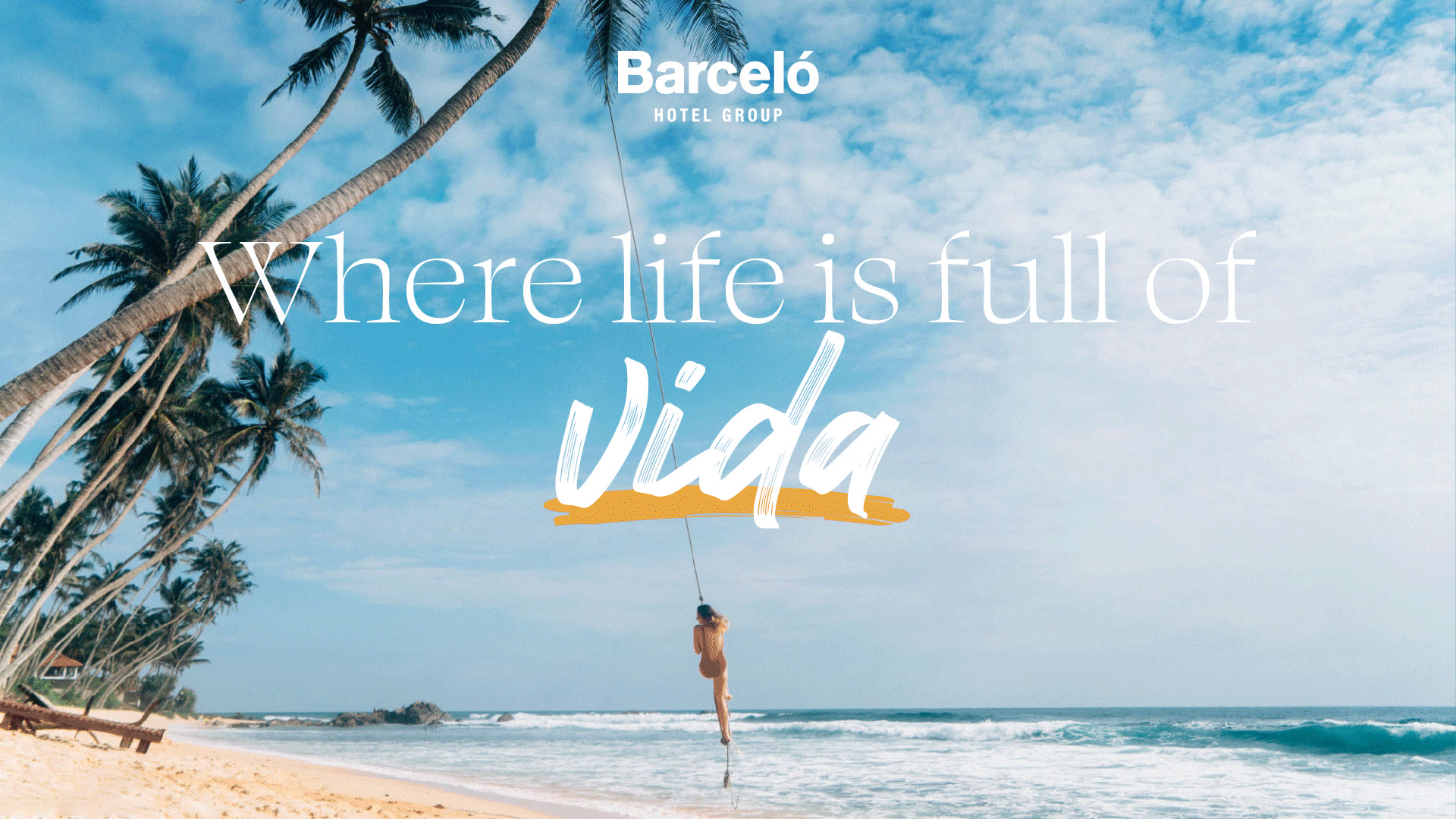 Barceló Hotel Group · Life is full of vida, por Fly me to the moon